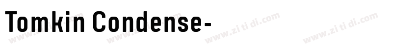 Tomkin Condense字体转换 Tomkin Condense字体转换